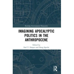 Imagining Apocalyptic Politics in the Anthropocene