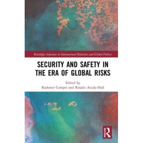 Security and Safety in the Era of Global Risks