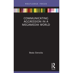 Communicating Aggression in a Megamedia World