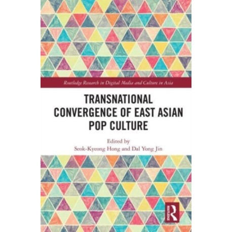 Transnational Convergence of East Asian Pop Culture