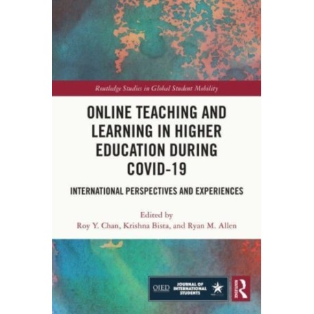Online Teaching and Learning in Higher Education during COVID-19: International Perspectives and Experiences