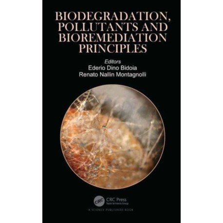 Biodegradation, Pollutants and Bioremediation Principles