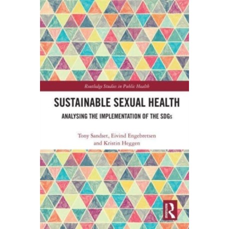 Sustainable Sexual Health: Analysing the Implementation of the SDGs