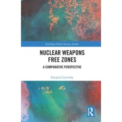 Nuclear Weapons Free Zones: A Comparative Perspective