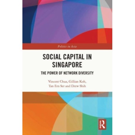 Social Capital in Singapore: The Power of Network Diversity