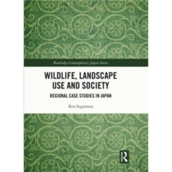 Wildlife, Landscape Use and Society: Regional Case Studies in Japan