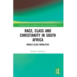 Race, Class and Christianity in South Africa: Middle-Class Moralities