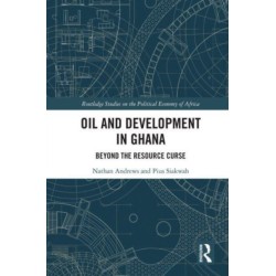Oil and Development in Ghana: Beyond the Resource Curse