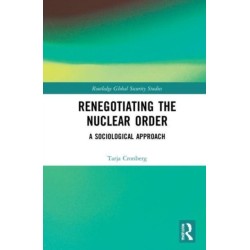 Renegotiating the Nuclear Order: A Sociological Approach