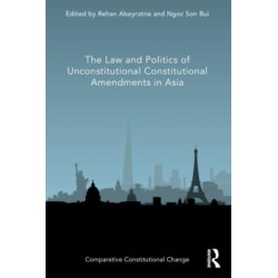 The Law and Politics of Unconstitutional Constitutional Amendments in Asia