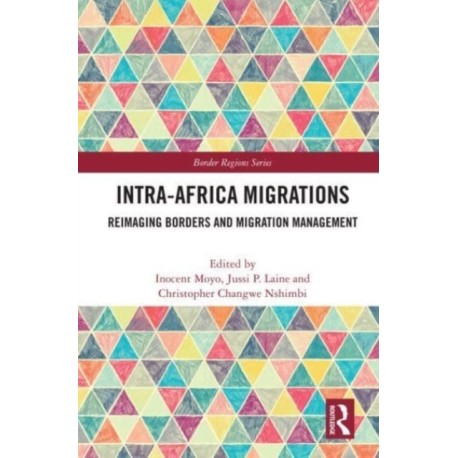 Intra-Africa Migrations: Reimaging Borders and Migration Management