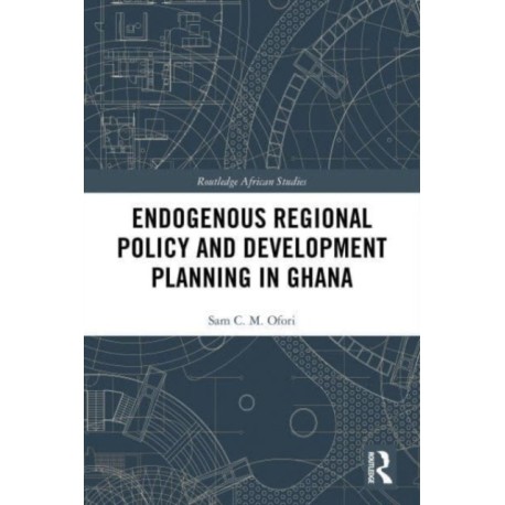 Endogenous Regional Policy and Development Planning in Ghana