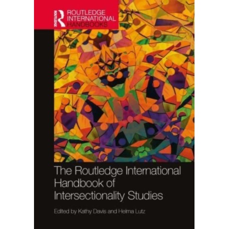 The Routledge International Handbook of Intersectionality Studies