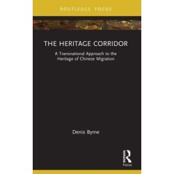 The Heritage Corridor: A Transnational Approach to the Heritage of Chinese Migration