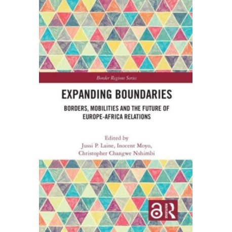 Expanding Boundaries: Borders, Mobilities and the Future of Europe-Africa Relations