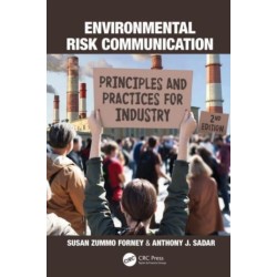 Environmental Risk Communication: Principles and Practices for Industry