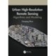 Urban High-Resolution Remote Sensing: Algorithms and Modeling