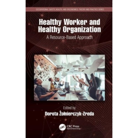 Healthy Worker and Healthy Organization: A Resource-Based Approach