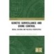 Genetic Surveillance and Crime Control: Social, Cultural and Political Perspectives