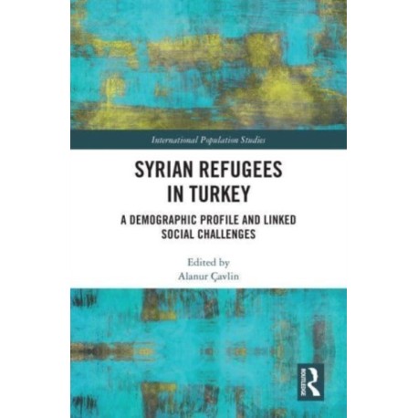 Syrian Refugees in Turkey: A Demographic Profile and Linked Social Challenges
