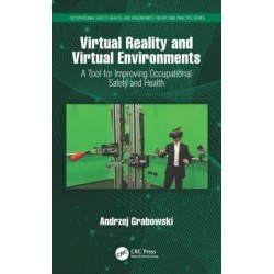 Virtual Reality and Virtual Environments: A Tool for Improving Occupational Safety and Health