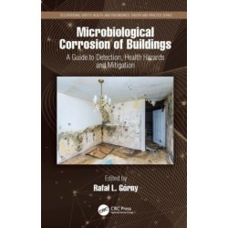 Microbiological Corrosion of Buildings: A Guide to Detection, Health Hazards, and Mitigation