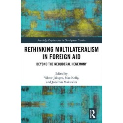 Rethinking Multilateralism in Foreign Aid: Beyond the Neoliberal Hegemony