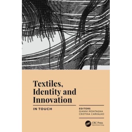 Textiles, Identity and Innovation: In Touch: Proceedings of the 2nd International Textile Design Conference (D_TEX 2019), June 19-21, 2019, Lisbon, Portugal