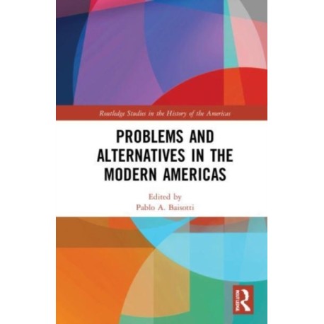 Problems and Alternatives in the Modern Americas
