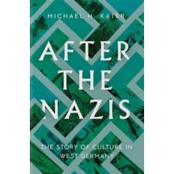 After the Nazis: The Story of Culture in West Germany