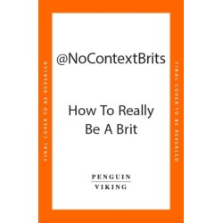 How to Really be a Brit: The Unofficial Citizenship Test