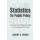 Statistics for Public Policy: A Practical Guide to Being Mostly Right (or at Least Respectably Wrong)