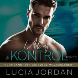 Ude af kontrol - afsnit 3