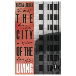 The City of the Living: A literary chronicle narrating one of the most vicious crimes in recent Roman history