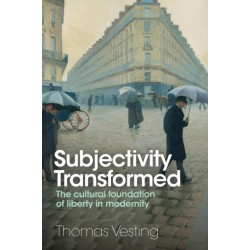 Subjectivity Transformed: The Cultural Foundation of Liberty in Modernity