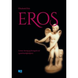 Eros: Lemme-løsning og bevingede ord i græsk kærlighedspoesi