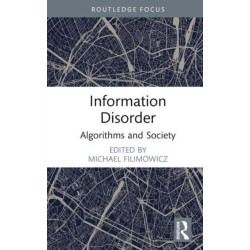 Information Disorder: Algorithms and Society