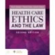 Health Care Ethics and the Law