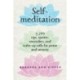 Self-Meditation: 3,299 Tips, Quotes, Reminders, and Wake-Up Calls for Peace and Serenity