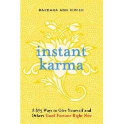 Instant Karma: 8,879 Ways to Give Yourself and Others Good Fortune Right Now