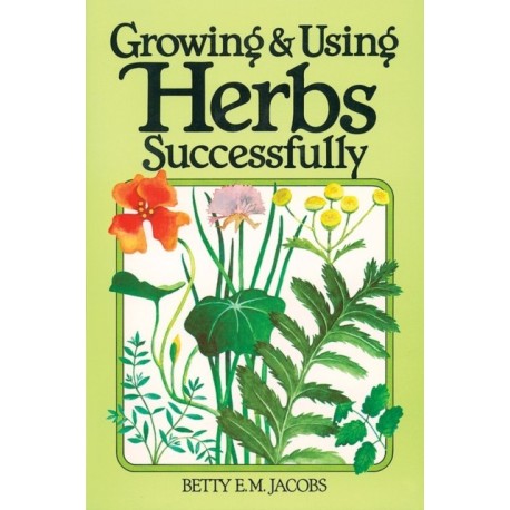Growing & Using Herbs Successfully