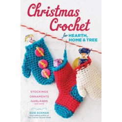 Christmas Crochet for Hearth, Home & Tree: Stockings, Ornaments, Garlands, and More