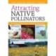 Attracting Native Pollinators: The Xerces Society Guide to Conserving North American Bees and Butterflies and Their Habitat