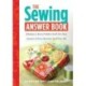 The Sewing Answer Book: Solutions to Every Problem You'll Ever Face- Answers to Every Question You'll Ever Ask