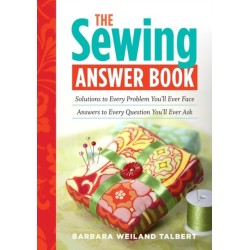 The Sewing Answer Book: Solutions to Every Problem You'll Ever Face- Answers to Every Question You'll Ever Ask