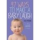 97 Ways to Make a Baby Laugh