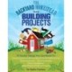 The Backyard Homestead Book of Building Projects: 76 Useful Things You Can Build to Create Customized Working Spaces and Storage Facilities, Equip the Garden, Store the Harvest, House Your Animals, and Make Practical Outdoor Furniture