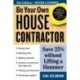 Be Your Own House Contractor: Save 25% without Lifting a Hammer