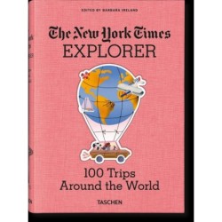 The New York Times Explorer. 100 Dream Trips Around the World