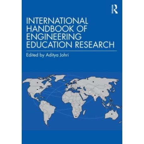International Handbook of Engineering Education Research